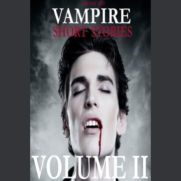 Very Best Vampire Short Stories, The - George MacDonald - Jan Neruda - Eugene Field
