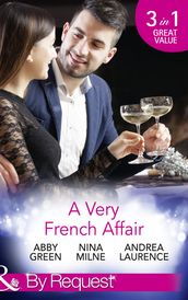 A Very French Affair: Bought for the Frenchman s Pleasure / Breaking the Boss s Rules / Her Secret Husband (Mills & Boon By Request)