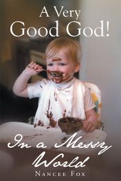 A Very Good God In a Messy World