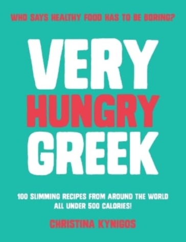 Very Hungry Greek - Christina Kynigos