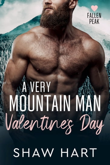 A Very Mountain Man Valentine's Day - Shaw Hart
