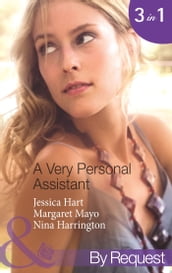 A Very Personal Assistant: Oh-So-Sensible Secretary / The Santorini Marriage Bargain / Hired: Sassy Assistant (Mills & Boon By Request)