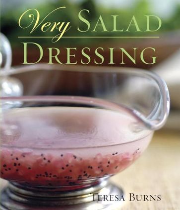 Very Salad Dressing - Teresa Burns