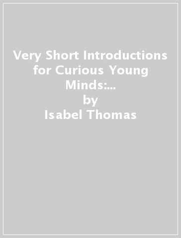 Very Short Introductions for Curious Young Minds: The Earth's Essential Rainforests - Isabel Thomas