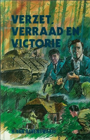 Verzet, verraad en victorie - Herman van Ravenswaaij