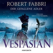 Vespasian: Der gefallene Adler (ungekürzt)