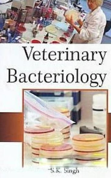 Veterinary Bacteriology - S. K. Singh