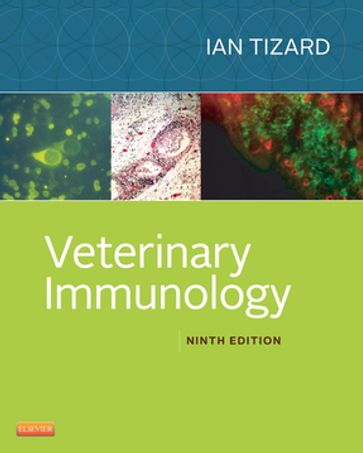 Veterinary Immunology - E-Book - Ian R Tizard - BVMS - PhD - DSc (H) - ACVM (H)