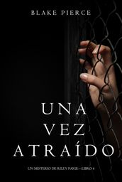 Una Vez Atraído (Un Misterio de Riley PaigeLibro 4)