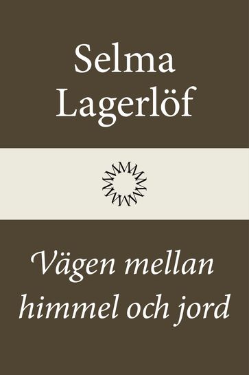 Vägen mellan himmel och jord - Lars Sundh - Selma Lagerlof