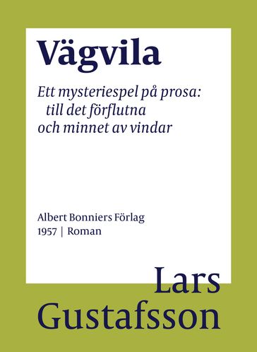 Vägvila : ett mysteriespel pa prosa: till det förflutna och minnet av vindar - Lars Gustafsson - Eva Wilsson