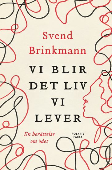 Vi blir det liv vi lever : En berättelse om ödet - Svend Brinkmann