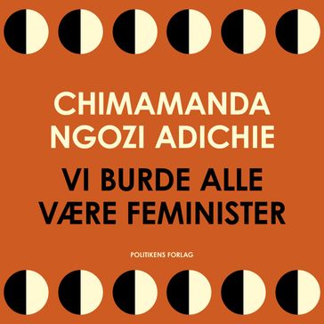 Vi burde alle være feminister - Chimamanda Ngozi Adichie