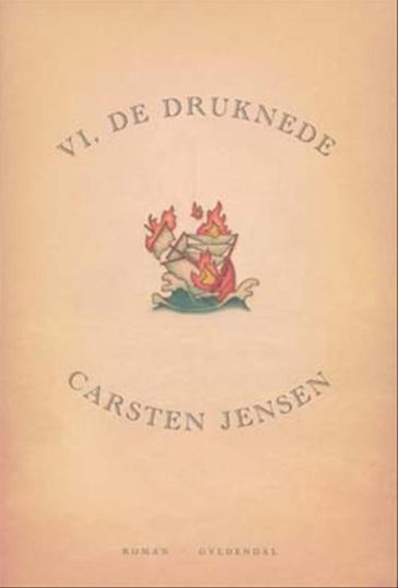 Vi, de druknede - Carsten Jensen