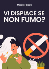 Vi dispiace se non fumo?