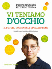 Vi teniamo d occhio. Il futuro sostenibile spiegato bene