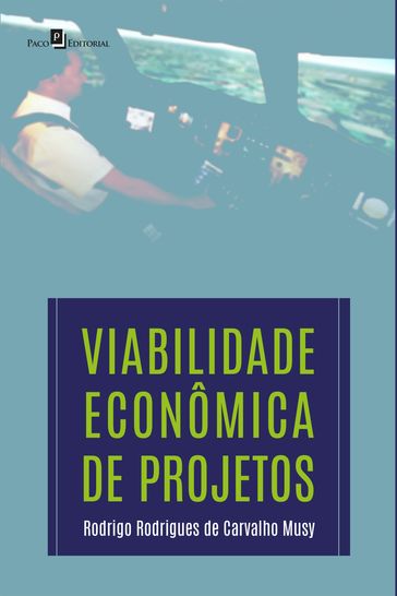 Viabilidade econômica de projetos - Rodrigo Rodrigues De Carvalho Musy