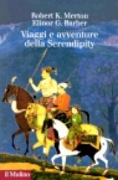 Viaggi e avventure della Serendipity. Saggio di semantica sociologica e sociologia della scienza