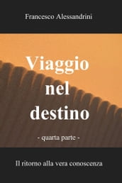 Viaggio nel destino - quarta parte