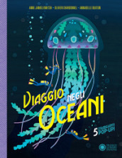 Viaggio negli oceani. Ediz. illustrata