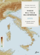 Viaggio nell Italia dell Antropocene