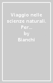 Viaggio nelle scienze naturali. Per le Scuole superiori. Con e-book. Con espansione online. Vol. 2