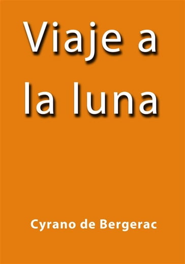 Viaje a la Luna - Cyrano De Bergerac