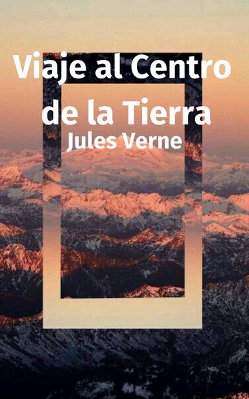 Viaje al Centro de la Tierra - Julio Verne