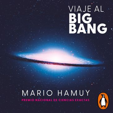 Viaje al big bang - Mario Hamuy