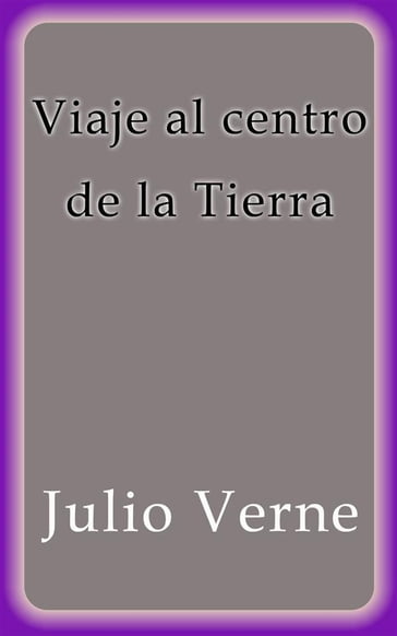 Viaje al centro de la Tierra - Julio Verne