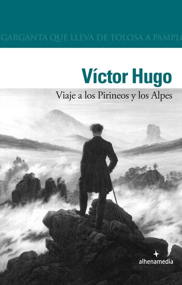 Viaje a los Pirineos y los Alpes - Víctor Hugo