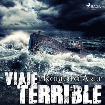 Viaje terrible - Roberto Arlt