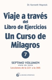 Viaje a través del libro de ejercicios de un curso de milagros volumen 7