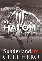 Vic Halom - Sunderland Cult Hero