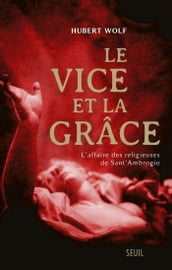 Le Vice et la Grâce. L affaire des religieuses de Sant Ambrogio