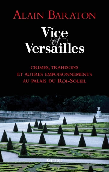 Vice et Versailles - Alain Baraton