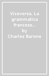 Viceversa. La grammatica francese e il tradurre