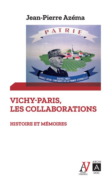 Vichy-Paris : les collaborations - Histoire et mémoires - Jean-Pierre Azéma