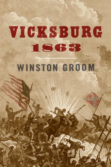 Vicksburg, 1863 - Winston Groom
