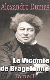 Le Vicomte de Bragelonne Tome II.