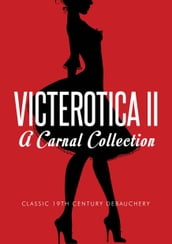 Victerotica II (More Sex Stories from the Victorian Age)