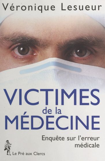 Victimes de la médecine - Véronique Lesueur