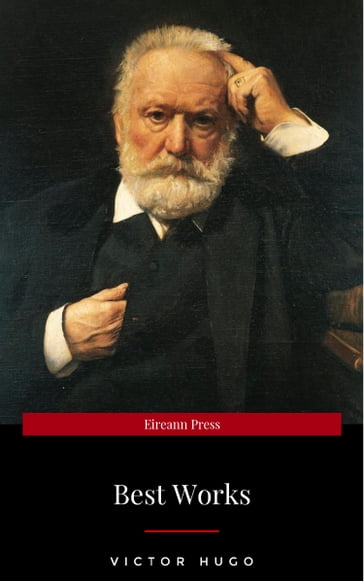 Victor Hugo: The Best Works - Victor Hugo