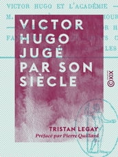 Victor Hugo jugé par son siècle