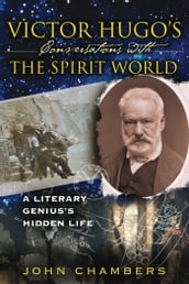 Victor Hugo s Conversations with the Spirit World