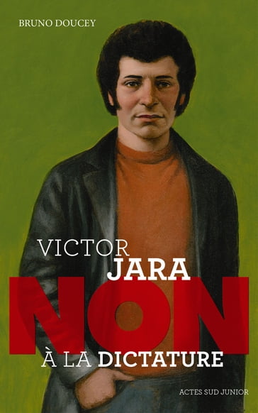 Victor Jara : "Non à la dictature" - Bruno Doucey