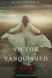 Victor, Vanquished, Son (Of Crowns and GloryBook 8)