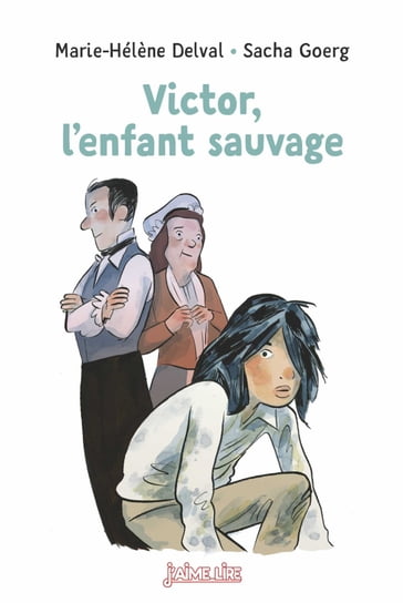 Victor, l'enfant sauvage - Marie-Hélène Delval