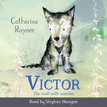 Victor, the Wolf with Worries - Catherine Rayner