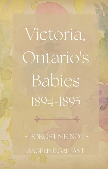 Victoria, Ontario's Babies 1894 - 1895 - Angeline Gallant